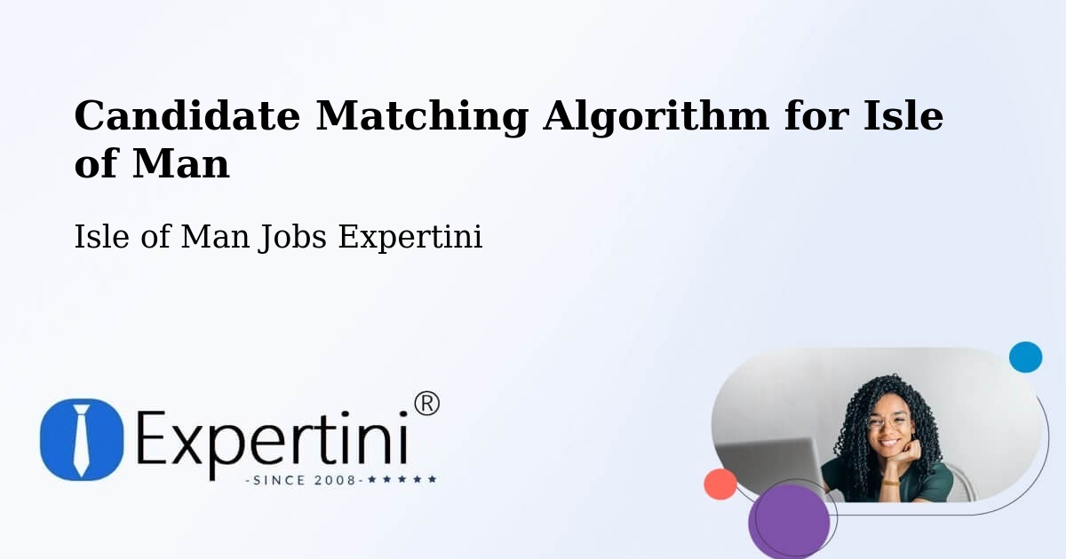 Candidate Matching Algorithm Overview – Ballabeg - Isle of Man Jobs Expertini
