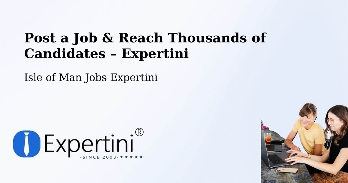 Post a Job in Ballabeg – Hire the Right Talent - Ballabeg, Isle of Man Jobs Expertini