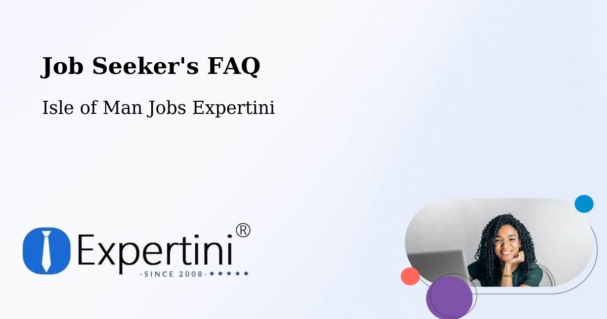 Job Seeker FAQ – Ballabeg - Isle of Man Jobs Expertini