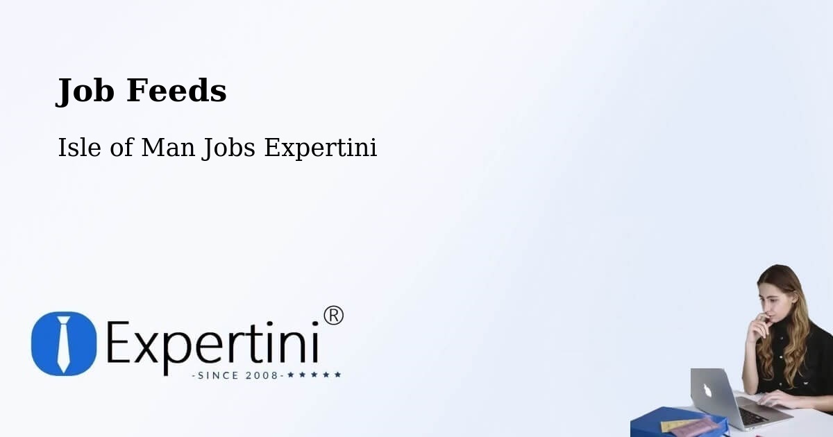 Job Listings Feed – Ballabeg - Isle of Man Jobs Expertini