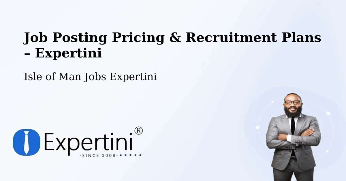 Job Posting Pricing & Recruitment Plans – Ballabeg - Ballabeg, Isle of Man Jobs Expertini